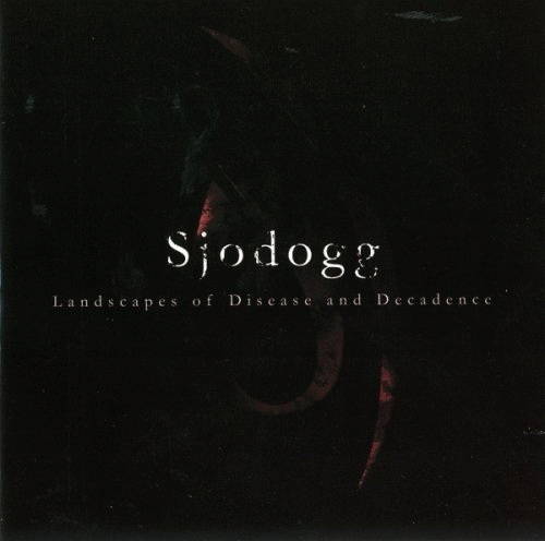 Sjodogg : Landscapes of Disease and Decadence